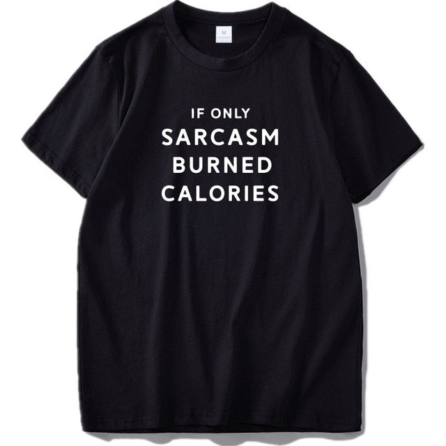 If Only Sarcasm T-Shirt